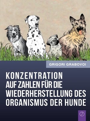 cover image of Konzentration auf Zahlen für die Wiederherstellung des Organismus der Hunde